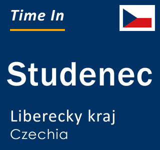 Current time in Studenec, Liberecky kraj, Czechia