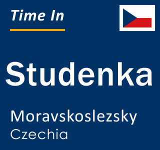 Current local time in Studenka, Moravskoslezsky, Czechia