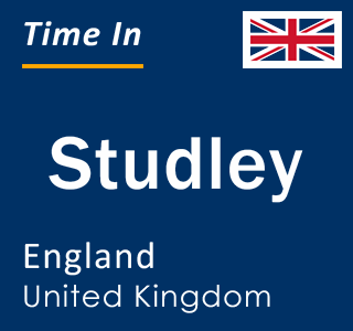 Current local time in Studley, England, United Kingdom