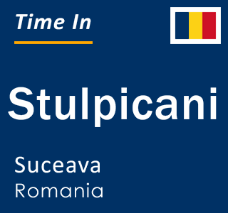 Current local time in Stulpicani, Suceava, Romania