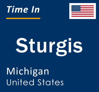 Current local time in Sturgis, Michigan, United States