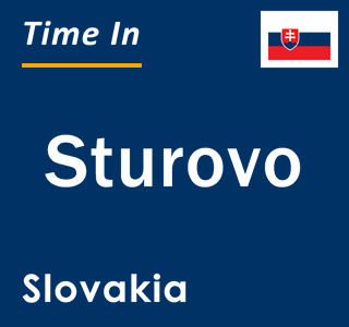 Current local time in Sturovo, Slovakia