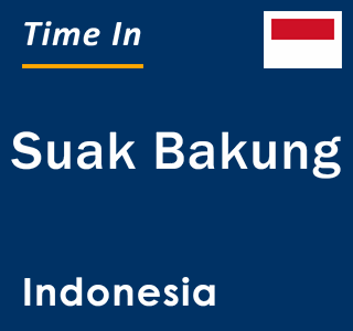 Current local time in Suak Bakung, Indonesia