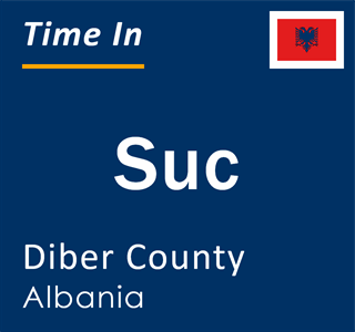 Current local time in Suc, Diber County, Albania
