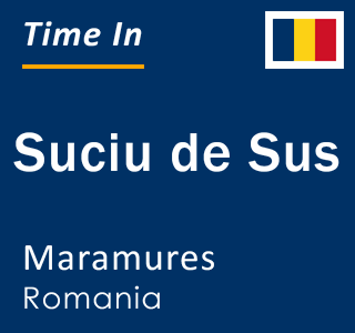 Current local time in Suciu de Sus, Maramures, Romania