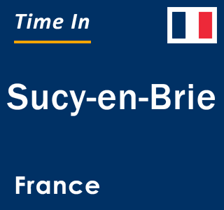 Current local time in Sucy-en-Brie, France