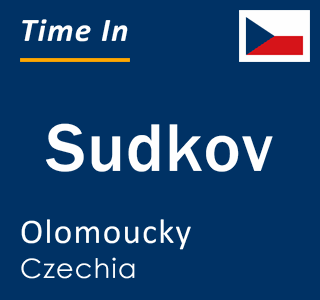 Current local time in Sudkov, Olomoucky, Czechia