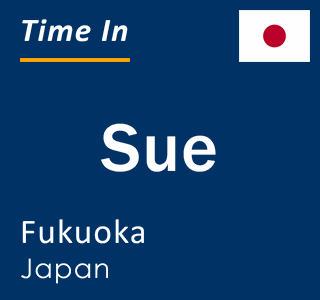 Current local time in Sue, Fukuoka, Japan