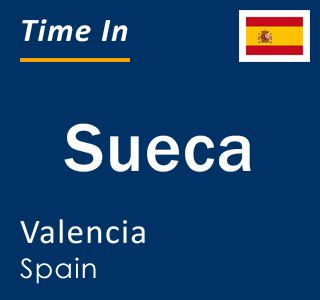 Current local time in Sueca, Valencia, Spain