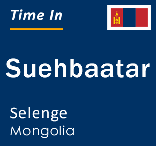 Current local time in Suehbaatar, Selenge, Mongolia