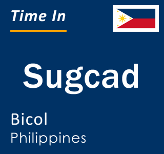 Current local time in Sugcad, Bicol, Philippines