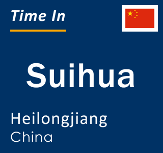 Current local time in Suihua, Heilongjiang, China