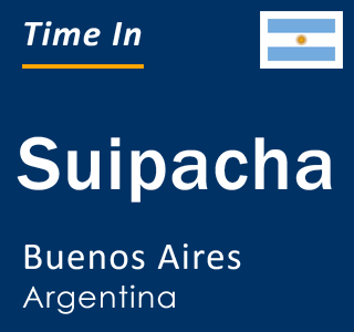 Current local time in Suipacha, Buenos Aires, Argentina