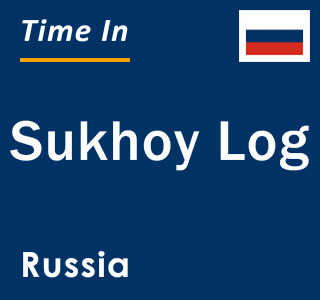 Current local time in Sukhoy Log, Russia