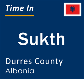 Current local time in Sukth, Durres County, Albania