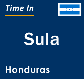 Current local time in Sula, Honduras