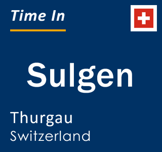 Current time in Sulgen, Thurgau, Switzerland