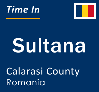 Current local time in Sultana, Calarasi County, Romania