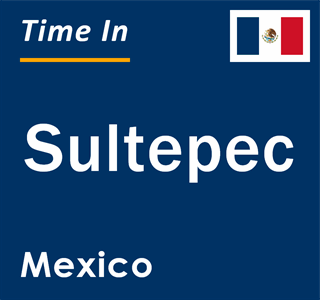 Current local time in Sultepec, Mexico