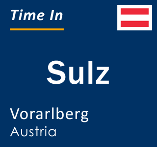 Current local time in Sulz, Vorarlberg, Austria