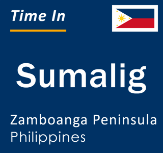 Current local time in Sumalig, Zamboanga Peninsula, Philippines