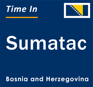 Current local time in Sumatac, Bosnia and Herzegovina