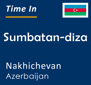 Current time in Sumbatan-diza, Nakhichevan, Azerbaijan