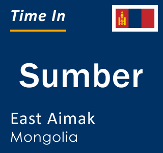 Current local time in Sumber, East Aimak, Mongolia