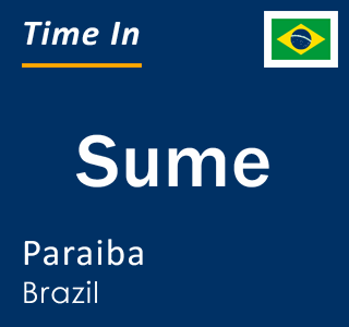 Current local time in Sume, Paraiba, Brazil