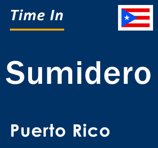 Current local time in Sumidero, Puerto Rico