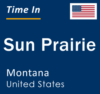 Current local time in Sun Prairie, Montana, United States