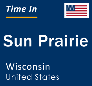 Current local time in Sun Prairie, Wisconsin, United States