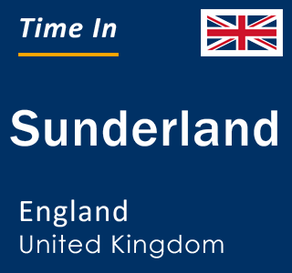 Current time in Sunderland, England, United Kingdom