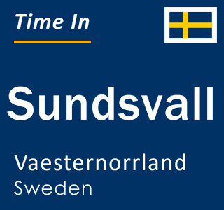 Current time in Sundsvall, Vaesternorrland, Sweden