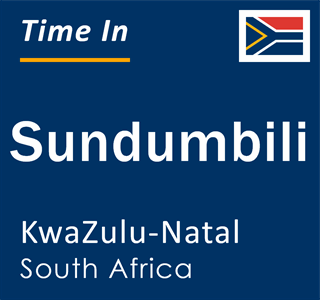 Current local time in Sundumbili, KwaZulu-Natal, South Africa