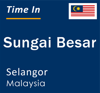 Current time in Sungai Besar, Selangor, Malaysia