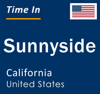 Current local time in Sunnyside, California, United States