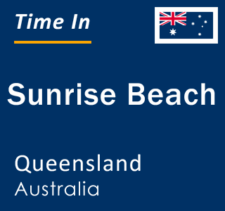 Current local time in Sunrise Beach, Queensland, Australia
