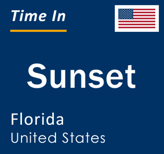 Current local time in Sunset, Florida, United States