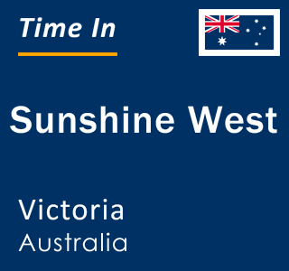 Current local time in Sunshine West, Victoria, Australia