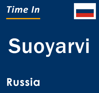 Current local time in Suoyarvi, Russia