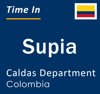 Current local time in Supia, Caldas Department, Colombia