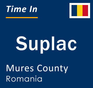 Current local time in Suplac, Mures County, Romania