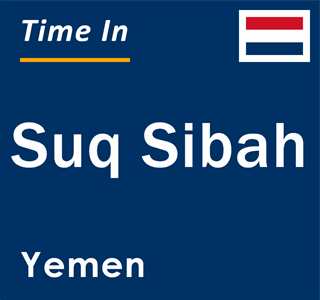 Current local time in Suq Sibah, Yemen