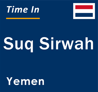 Current local time in Suq Sirwah, Yemen