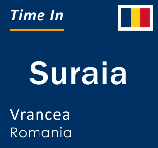 Current time in Suraia, Vrancea, Romania
