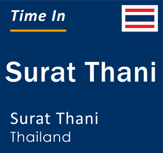 Current local time in Surat Thani, Surat Thani, Thailand