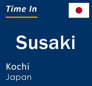 Current local time in Susaki, Kochi, Japan