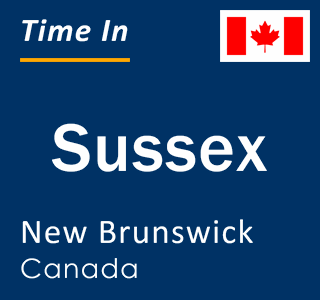 Current local time in Sussex, New Brunswick, Canada