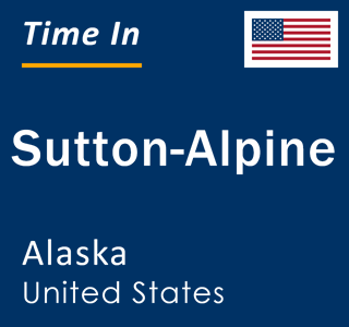 Current local time in Sutton-Alpine, Alaska, United States